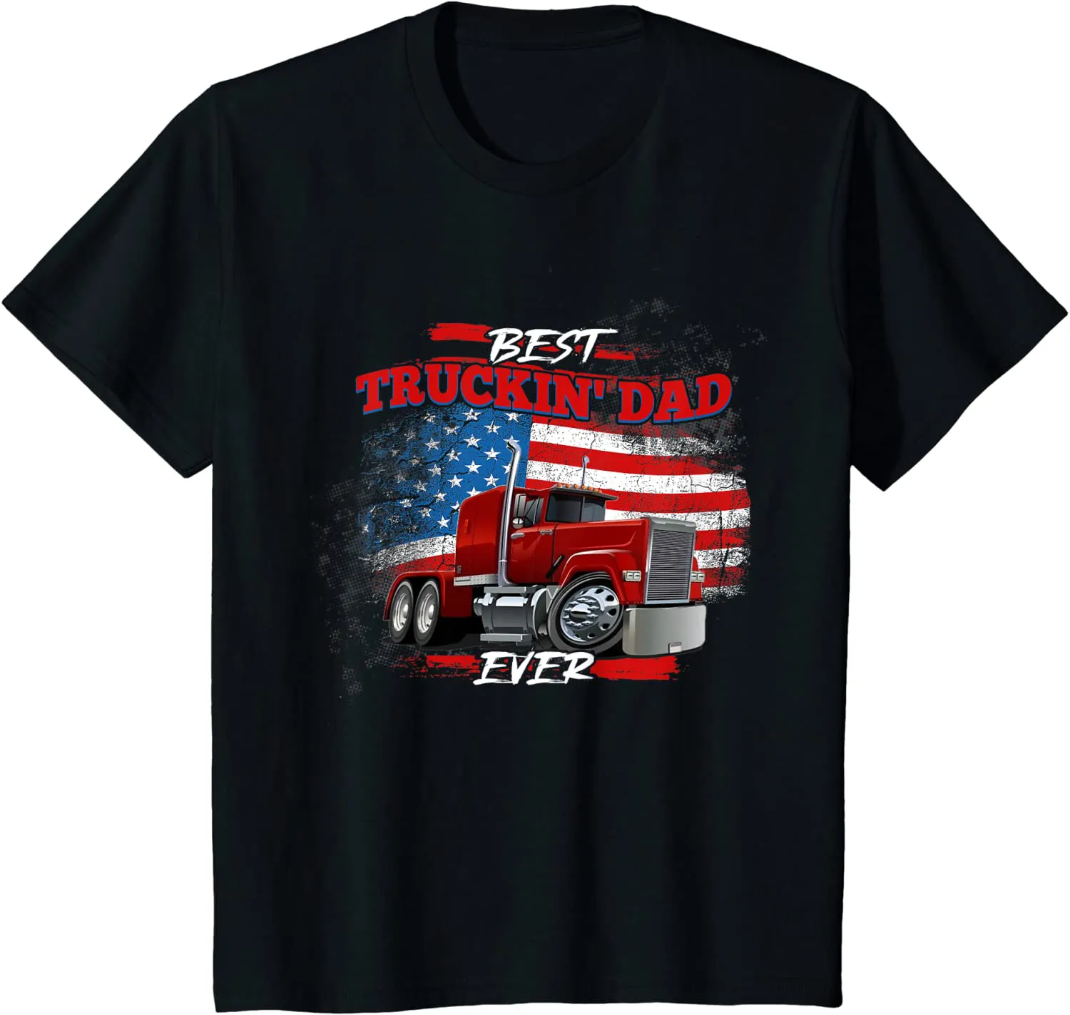 Best Trucking Dad Ever, Big Rig Trucker, Truckin Fathers Day T-Shirt