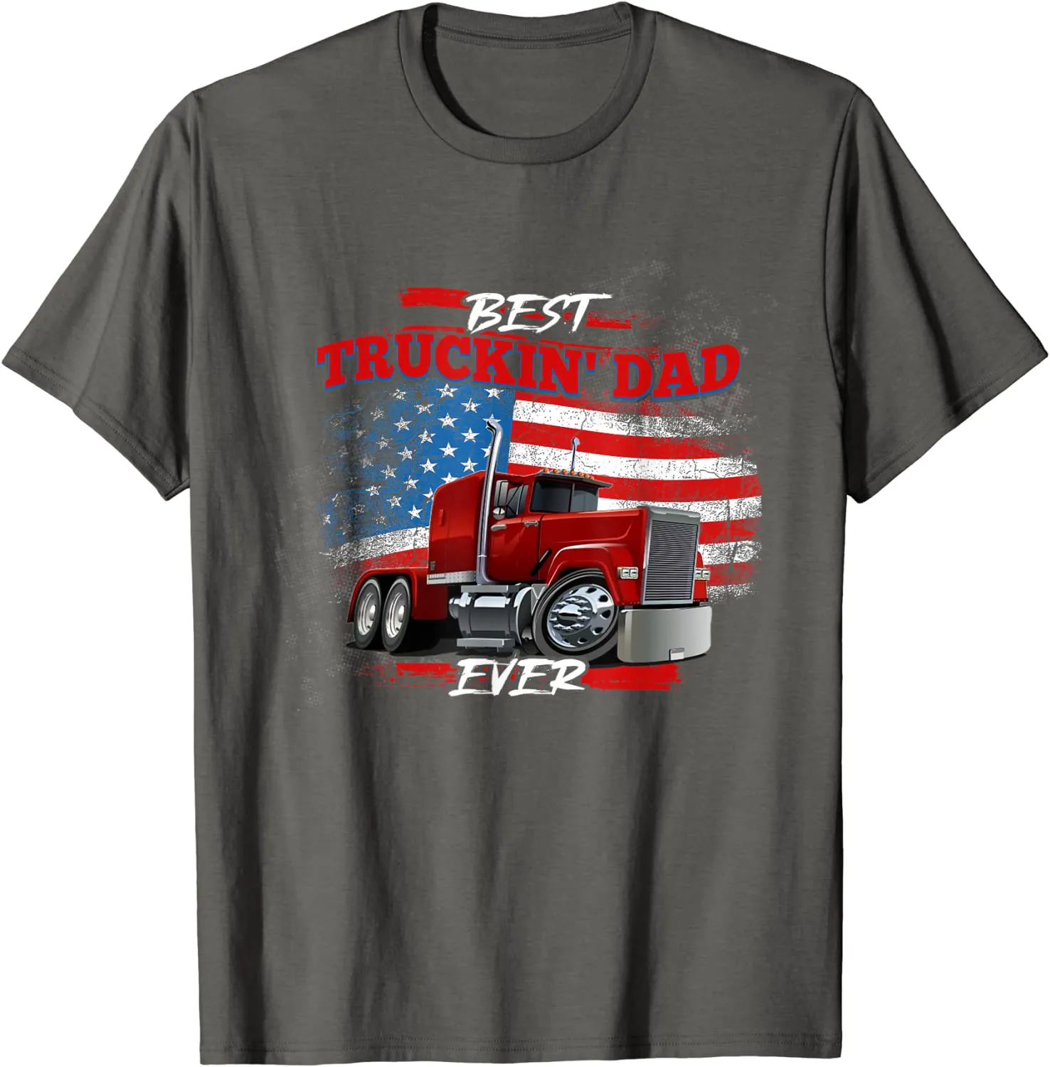 Best Trucking Dad Ever, Big Rig Trucker, Truckin Fathers Day T-Shirt