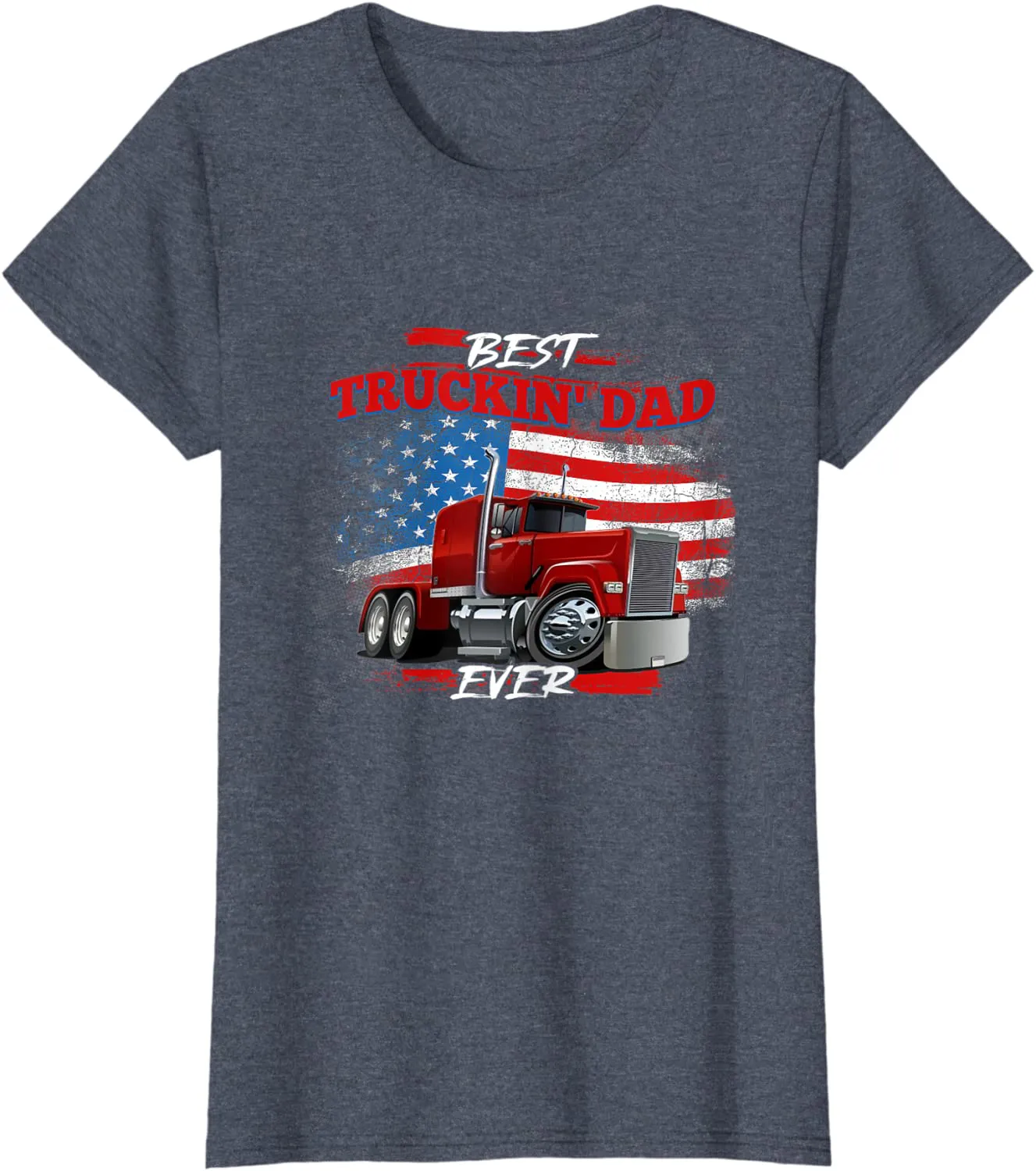 Best Trucking Dad Ever, Big Rig Trucker, Truckin Fathers Day T-Shirt