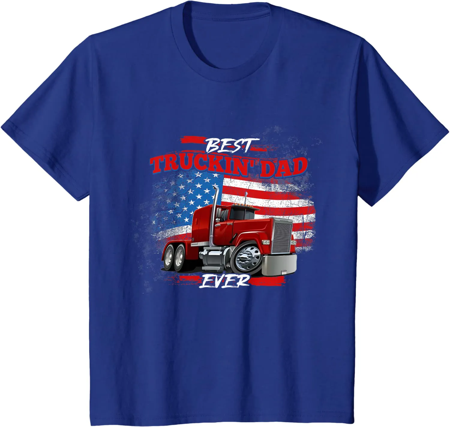 Best Trucking Dad Ever, Big Rig Trucker, Truckin Fathers Day T-Shirt